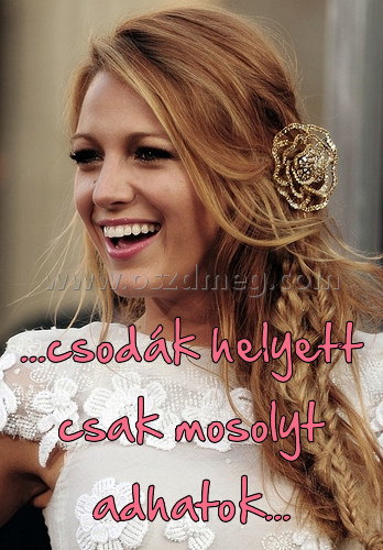 ...csodák helyett csak mosolyt
 
...csodák helyett csak mosolyt adhatok...