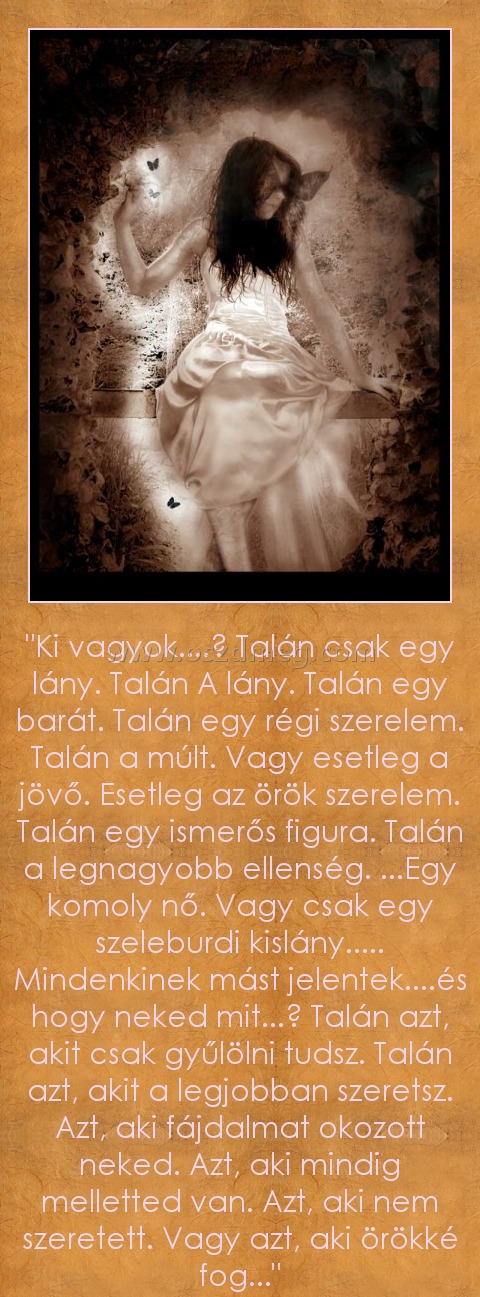 Ki vagyok...?
 
