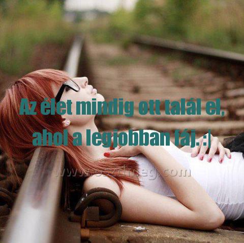 Az élet mindig ott talál el
 
Az élet mindig ott talál el, ahol a legjobban fáj. :|