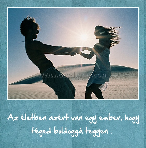 Az életben azért van egy ember Az életben azért van egy ember