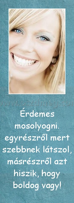 Érdemes mosolyogni Érdemes mosolyogni