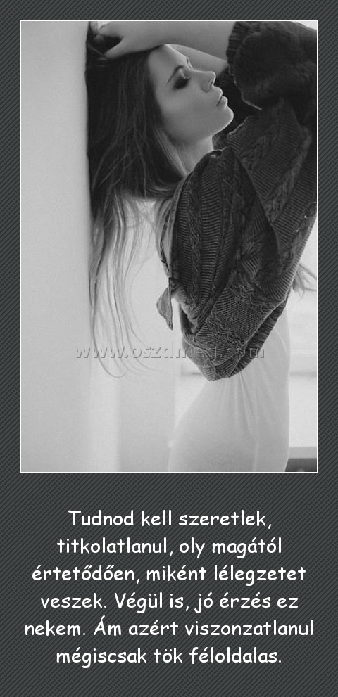 Tudnod kell szeretlek Tudnod kell szeretlek