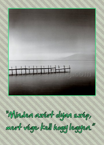 “Minden azért olyan szép
 
